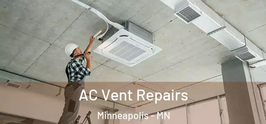  AC Vent Repairs Minneapolis - MN