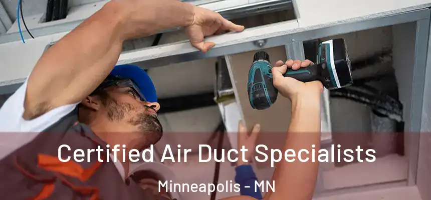  Certified Air Duct Specialists Minneapolis - MN