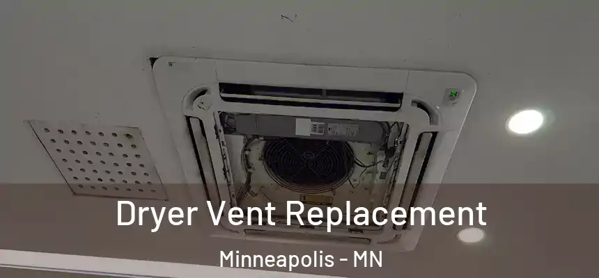  Dryer Vent Replacement Minneapolis - MN