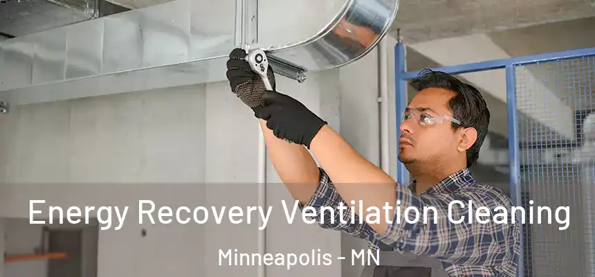 Energy Recovery Ventilation Cleaning Minneapolis - MN
