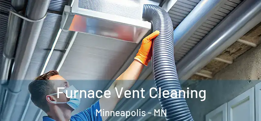  Furnace Vent Cleaning Minneapolis - MN