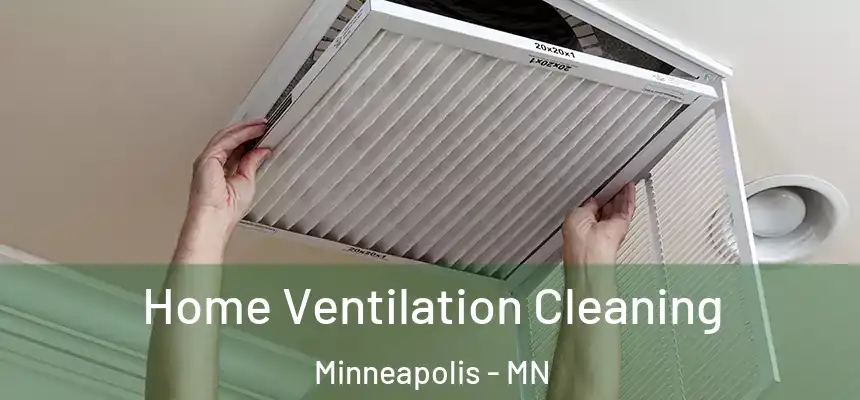 Home Ventilation Cleaning Minneapolis - MN
