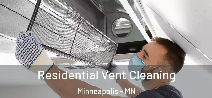 Residential Vent Cleaning Minneapolis - MN
